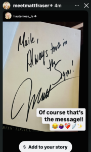 Instagram Story of Matt Fraser’s handwritten message inside his book to Maile Navarro, reading “Always trust the signs,” shared after their Wiltern meet and greet.